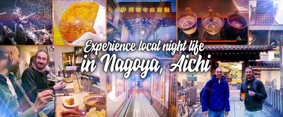 Experience Local Night Life in Nagoya, Aichi Special Feature