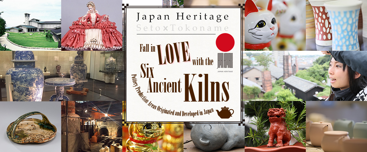 Designated as Japan Heritage sites! Unearth a love for pottery on trips to Seto &amp; Tokoname