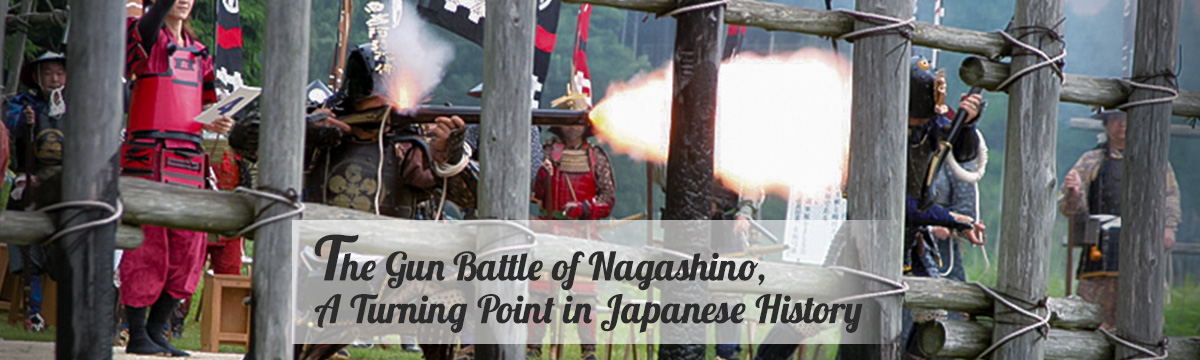 The Gun Battle of Nagashino, A Turning Point in Japanese History