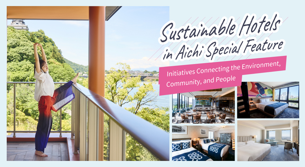 Rediscovering local allure! Fun and eco-friendly trips at Aichi's sustainable hotels